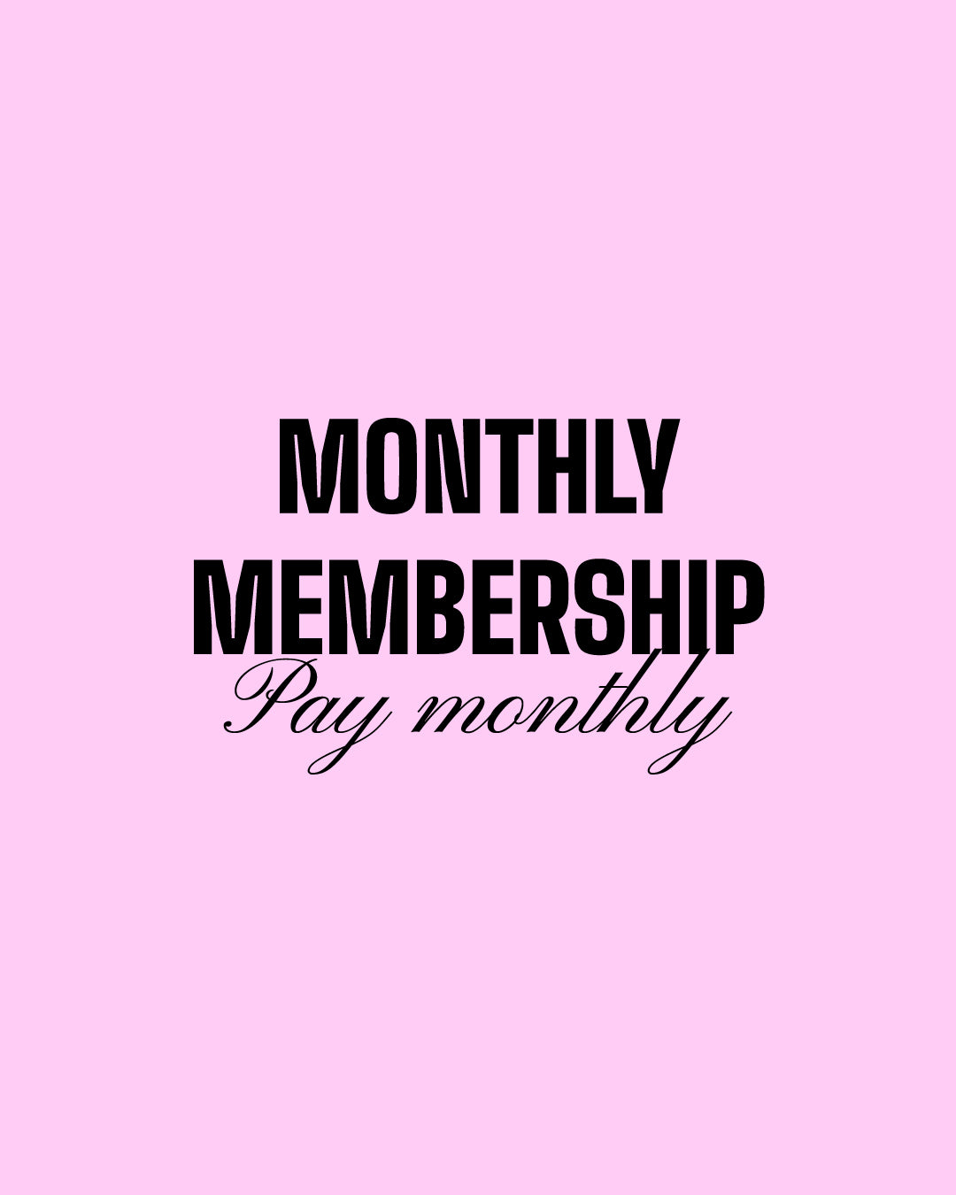 Monthly Membership