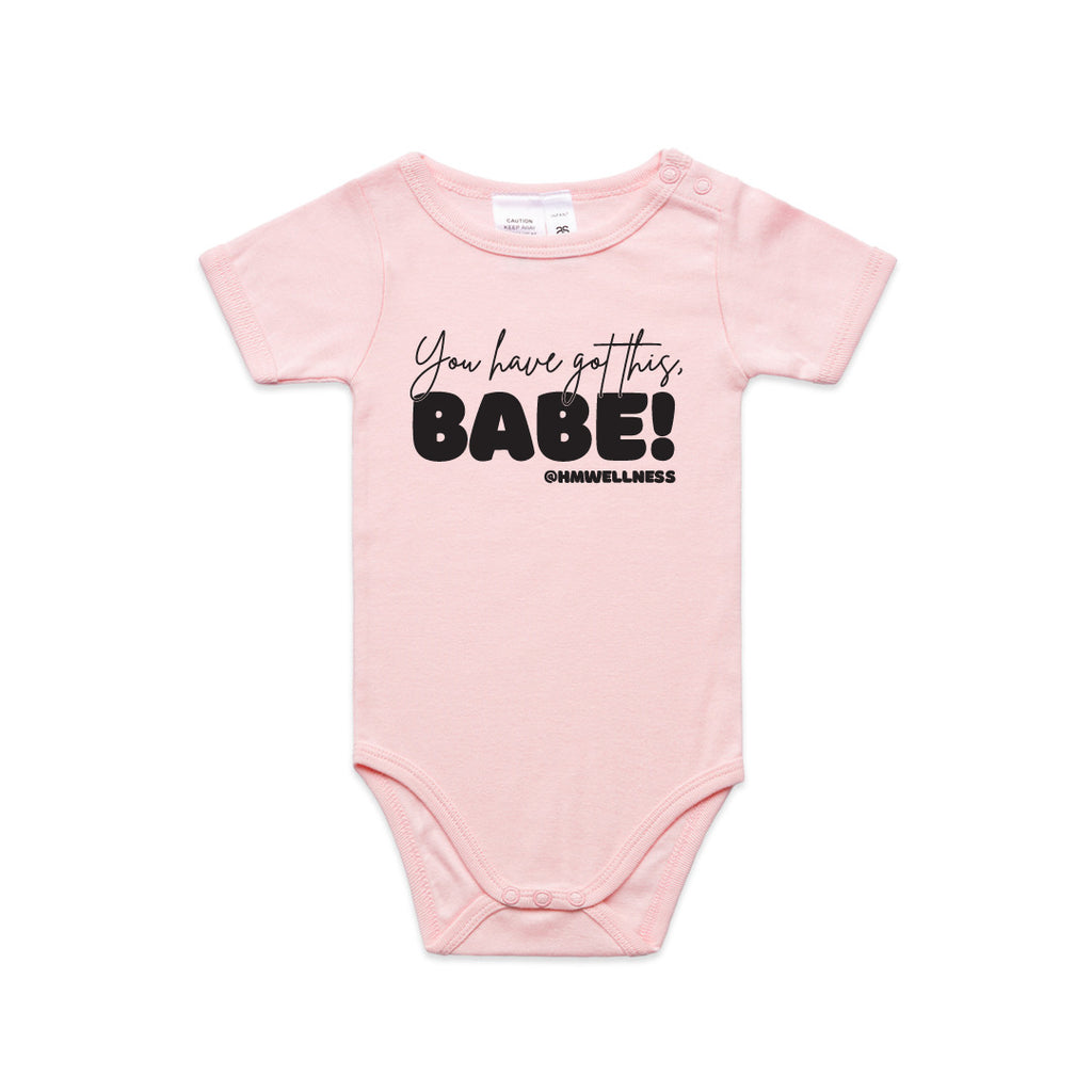 You Have Got This Babe — Infant One-Piece