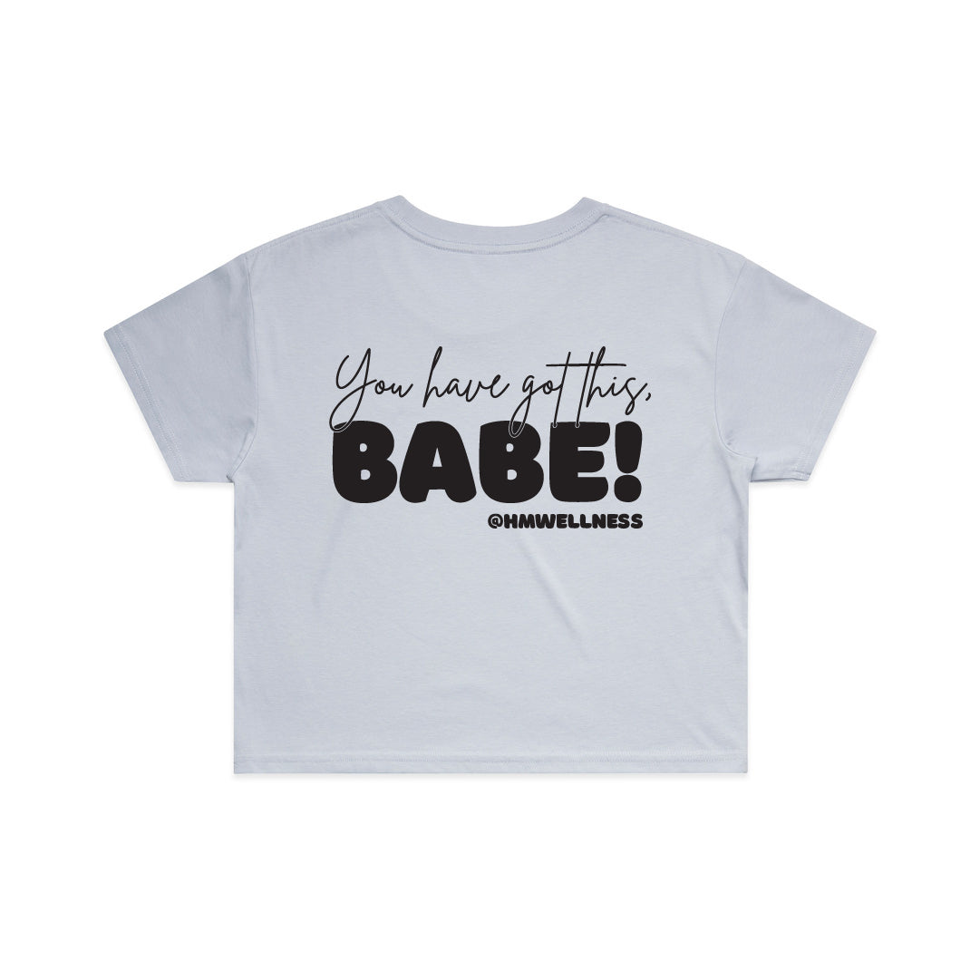 You Have Got This Babe — Crop Tee